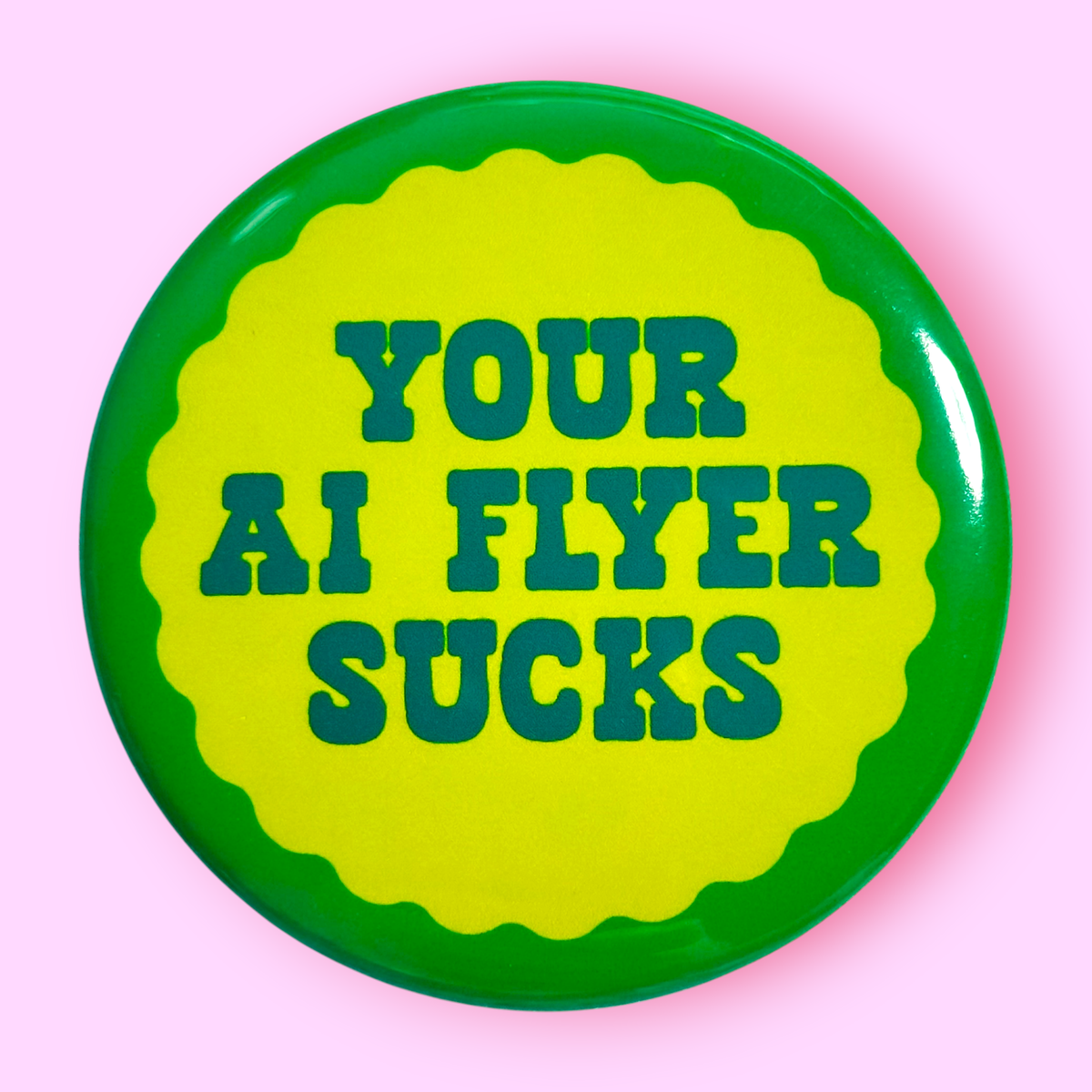 'Your AI Flyer Sucks' Pin