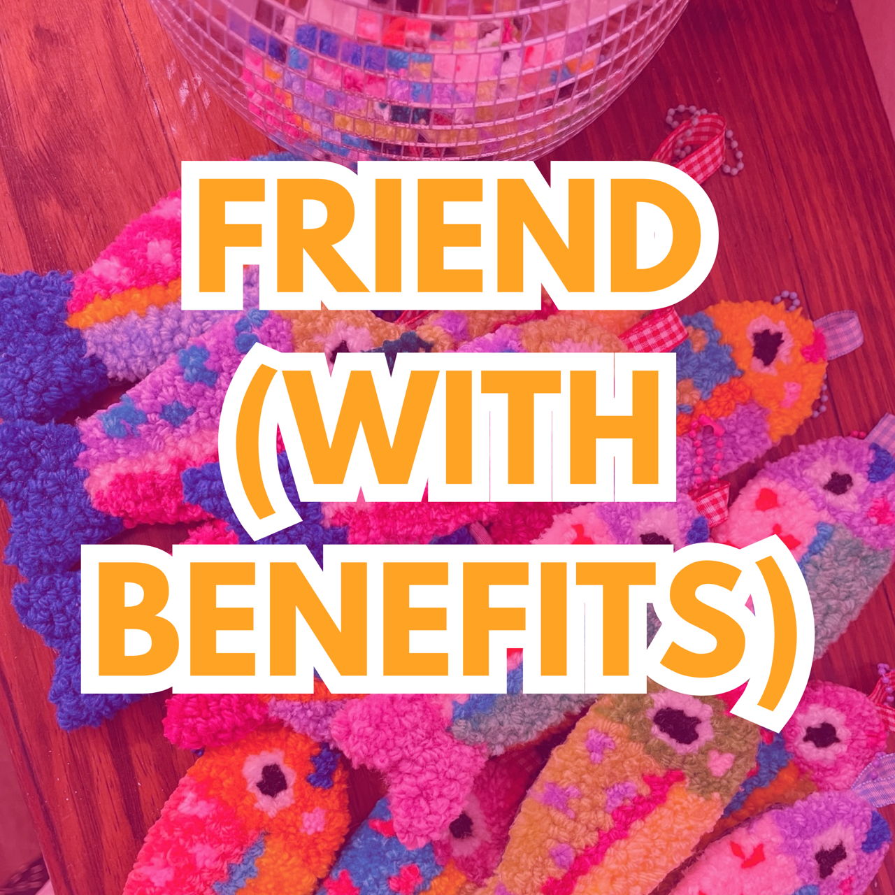 [WF]:27905446:Friend with Benefits